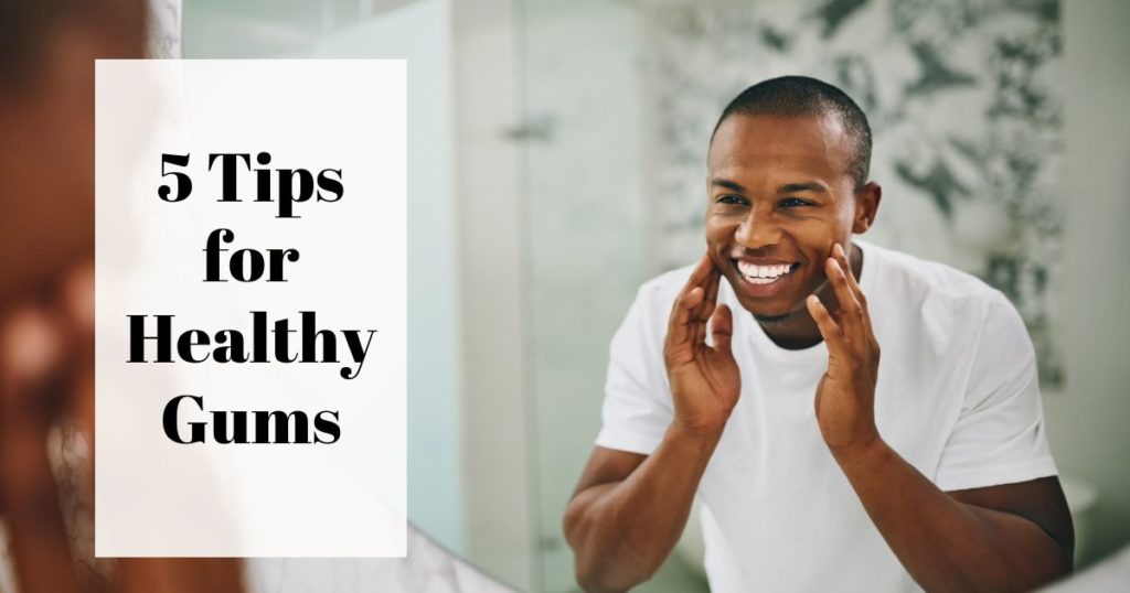 5 tips for a Healthy Gums